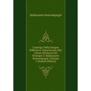   Volume 1 (Italian Edition) Baldassarre Boncompagni  Books