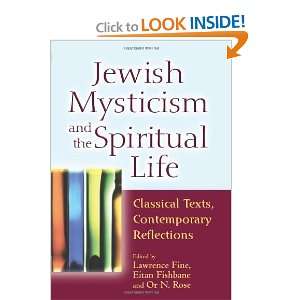 Jewish Mysticism and the Spiritual Life Classical Texts, Contemporary 