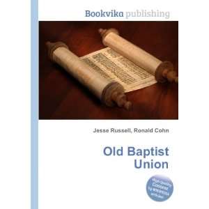  Old Baptist Union Ronald Cohn Jesse Russell Books
