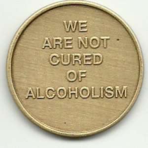 WE ARE NOT CURED OF ALCOHOLISM