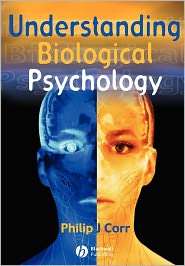 Understanding Biological Psychology, (0631219544), Philip Corr 