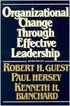 Organizational Change Through Effective Leadership, (0136413900 