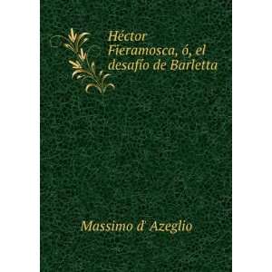   Fieramosca, Ã³, el desafÃ­o de Barletta Massimo d Azeglio Books