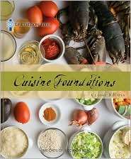 Le Cordon Bleu Cuisine Foundations Classic Recipes, (1435481380), Le 