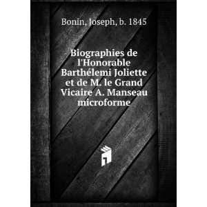   le Grand Vicaire A. Manseau microforme Joseph, b. 1845 Bonin Books
