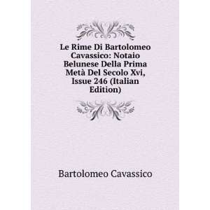   Secolo Xvi, Issue 246 (Italian Edition) Bartolomeo Cavassico Books