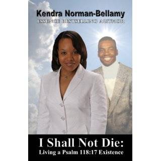   Living A Psalm 11817 Existence by Kendra Norman Bellamy (Oct 1, 2010