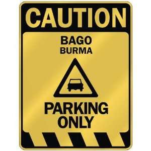   CAUTION BAGO PARKING ONLY  PARKING SIGN BURMA