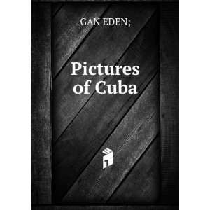  Pictures of Cuba. GAN EDEN; Books