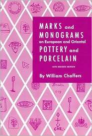 Marks and Monograms on European and Oriental Pottery and Porcelain 