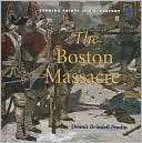 Boston Massacre Dennis Brindell Fradin