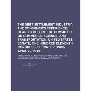  The debt settlement industry the consumers experience 