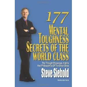  177 Mental Toughness Secrets of the World Class The 