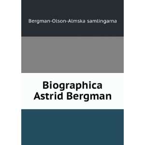    Biographica Astrid Bergman Bergman Olson Almska samlingarna Books