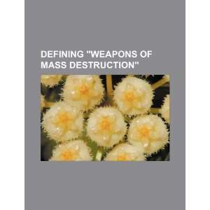   weapons of mass destruction (9781234104054) U.S. Government Books