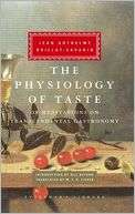 The Physiology of Taste or Jean Anthelme Brillat Savarin