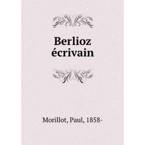  Berlioz Ã©crivain Paul, 1858  Morillot Books