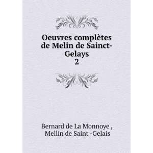    Gelays. 2 Mellin de Saint  Gelais Bernard de La Monnoye  Books