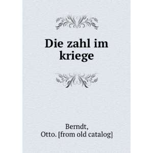  Die zahl im kriege Otto. [from old catalog] Berndt Books