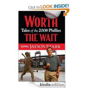 Worth The Wait Tales of the 2008 Phillies Jayson Stark  
