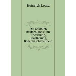   , BevÃ¶lkerung, Bodenbeschaffenheit . Heinrich Leutz Books