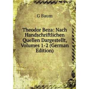 Theodor Beza; nach handschriften Quellen dargestellt (German Edition)