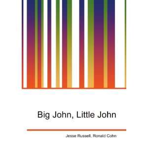  Big John, Little John Ronald Cohn Jesse Russell Books