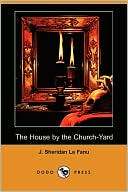 The House By The Church Yard J. Sheridan Le Fanu