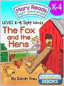 Mary Reads Sight Word Books K 4   The Fox and the Hens