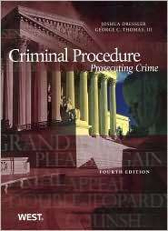 Dressler and Thomas Criminal Procedure Prosecuting Crime, 4th 