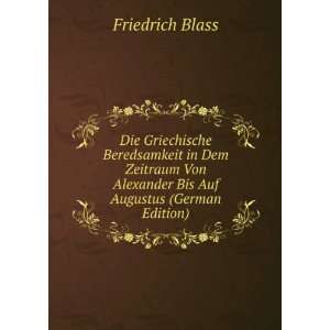   Alexander Bis Auf Augustus (German Edition) Friedrich Blass Books