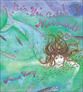   Can You Catch a Mermaid? by Jane Ray, Hodder 