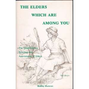  The Elders Which Are Among You Bobby Duncan Books