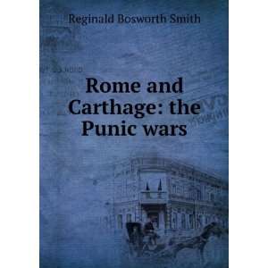  Rome and Carthage The Punic Wars Reginald Bosworth Smith Books