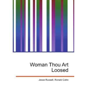 Woman Thou Art Loosed Ronald Cohn Jesse Russell Books
