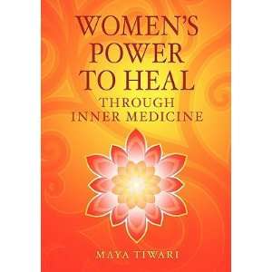  Womens Power to Heal Through Inner Medicine   [WOMENS POWER 