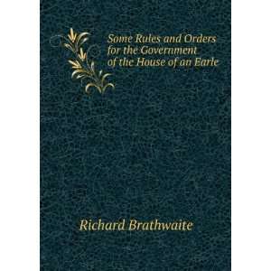   for the Government of the House of an Earle Richard Brathwaite Books