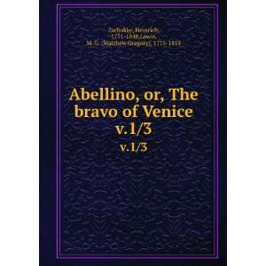 Abellino, or, The bravo of Venice. v.1/3 Heinrich, 1771 1848,Lewis, M 