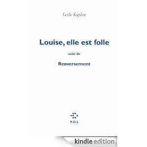 Louise, elle est folle/Renversement (FICTION) (French Edition) Leslie 