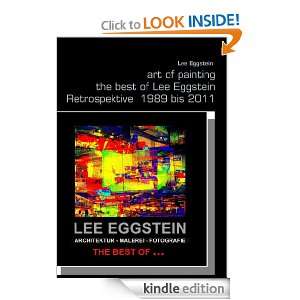 art of painting the best of Lee Eggstein Retrospektive 1989 bis 2011 