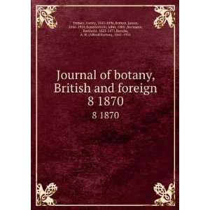  of botany, British and foreign. 8 1870 Henry, 1843 1896,Britten 