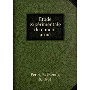  EÌtude expeÌrimentale du ciment armeÌ R. (ReneÌ), b 