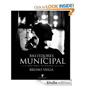 Bastidores do Municipal (Portuguese Edition) Bruno Veiga  