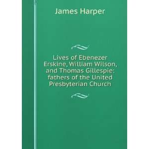  Lives of Ebenezer Erskine, William Wilson, and Thomas 
