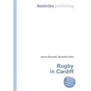  Rugby in Cardiff Ronald Cohn Jesse Russell Books