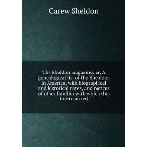   of other families with which this intermarried Carew Sheldon Books