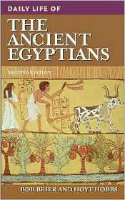 Daily Life of the Ancient Egyptians, (0313353069), Robert (Bob) M 