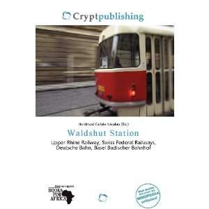  Waldshut Station (9786200874405) Hardmod Carlyle Nicolao Books