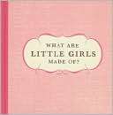 What Are Little Girls Made of? Dan Zadra