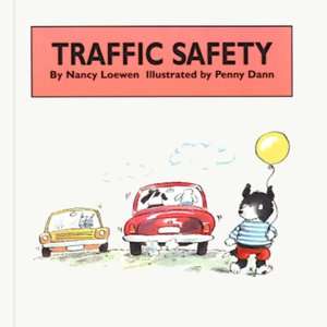   Traffic Safety by Nancy Loewen, Childs World 